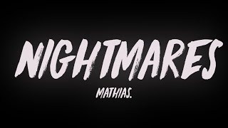 Mathias  Nightmares Lyrics [upl. by Anekam442]