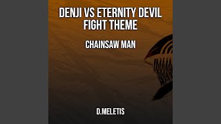 Denji VS Eternity Devil Fight Theme From Chainsaw Man [upl. by Jessamyn]