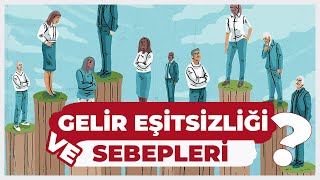 Gelir Eşitsizliğinin Sebepleri Nelerdir [upl. by Aniwde325]