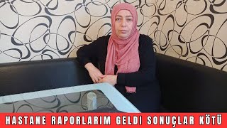 Hastane Raporlarım Geldi Sonuçlar Kötü [upl. by Hurlow]