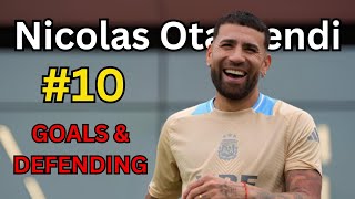 Top 10 Best Goals amp Defending Skills of Nicolas Otamendi [upl. by Adis]