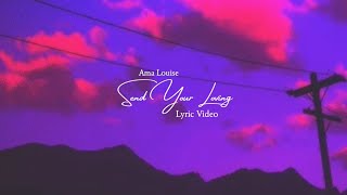 Ama Louise  Send Your Loving Official Lyric Video [upl. by Ahsuatal]