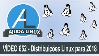 Ajuda Linux  Dia 652  Distribuições Linux para 2018 [upl. by Jeroma]