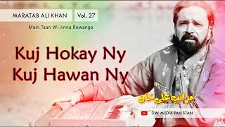 Kuj Hokay Ny Kuj Hawan Ny  Maratab Ali Khan  Vol 27 [upl. by Ymerej]