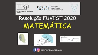 RESOLUÇÃO FUVEST 2020  Primeira fase  Matemática Parte 1 [upl. by Drhcir]