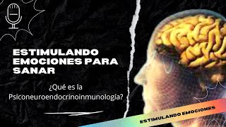 🧠❤️ Emociones que sanan ¿Qué es la Psiconeuroendocrinoinmunología [upl. by Leslie]