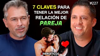 7 CLAVES para tener la mejor RELACIÓN de PAREJA Psicólogo  Arturo Blackaller  227 SINERGÉTICOS [upl. by Vacuva]