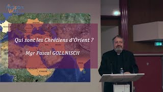 Qui sont les Chrétiens d’Orient  Mgr GOLLNISCH [upl. by Bringhurst]