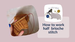 How to work half brioche stitch flat and in the round  knitting tutorial [upl. by Audre]