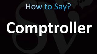 How to Pronounce Comptroller CORRECTLY [upl. by Gnidleif488]