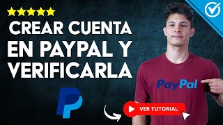 Qué es PAYPAL Cómo CREAR una CUENTA y VERIFICARLA  💲 Tutorial para Novatos 💲 [upl. by Eigla281]