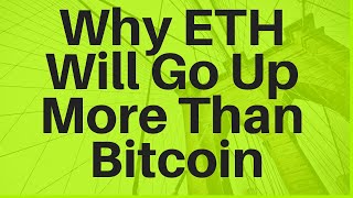 Why ETH Will Go Up More Than Bitcoin [upl. by Navonod]