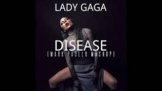 Lady Gaga Disease Mark Paullo Mashup [upl. by Merrow]