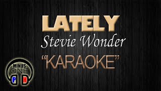 LATELY  Stevie Wonder KARAOKE Original Key [upl. by Artinak178]