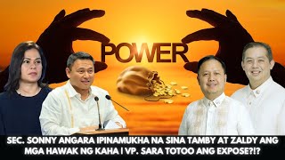 SEC SONNY ANGARA IPINAMUKHA NA SINA TAMBY AT ZALDY ANG MGA HAWAK NG KAHA VP SARA TOTOO ANG EXPOSE [upl. by Hollah]