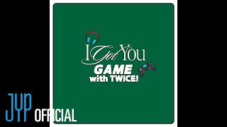 quotI GOT YOUquot GAME with TWICE 🎮 [upl. by Omor619]