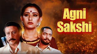 Agni Sakshi 1996  Full Hindi Movie  Manisha Koirala  Jackie Shroff  Nana Patekar [upl. by Gavrah]