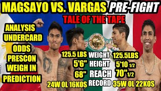 MAGSAYO VS VARGAS PREFIGHT ANALYSIS PREDICTION ODDS PRESSCON WEIGHT IN [upl. by Annay484]