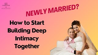 Starting a New Journey of Intimacy When Newly Married [upl. by Recnal]