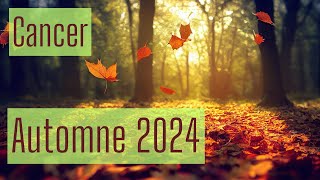 ♋CANCER 🍂 AUTOMNE 2024🍂 [upl. by Hahn514]