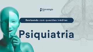 Psiquiatria  Revisando com Questões Inéditas [upl. by Niryt81]