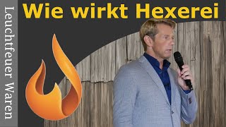 Wie wirkt Hexerei  Michael Schott  Leuchtfeuer Waren [upl. by Lenad213]