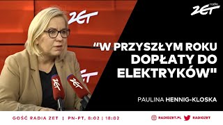 Paulina HennigKloska quotW przyszłym roku dopłaty do elektrykówquot  Gość Radia ZET [upl. by Aneris]