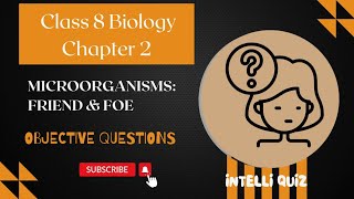 Class 8 Biology  Microorganisms Friend amp Foe  MCQ Quiz for Quick Revision [upl. by Harlie]