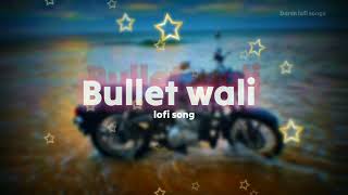 Bullet wali song  slowed amp reverb  Darsh lofi songs  Marathi songs  trending songs🫶🏻🥹 [upl. by Call10]