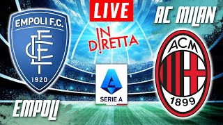 EMPOLI VS AC MILAN LIVE  ITALIAN SERIE A FOOTBALL MATCH IN DIRETTA  TELECRONACA [upl. by Atikat111]