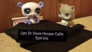 Lps Dr Dove House Calls Ep4 Iris [upl. by Ikoek208]