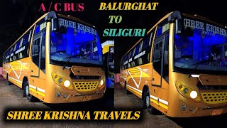 Hili to Balurghat to Siliguri shreeKrishnatravels A  C Bus volvo bus Sleeper bus [upl. by Grannie610]