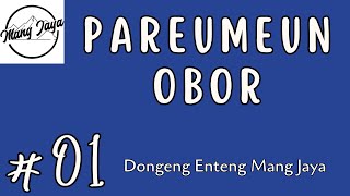 PAREUMEUN OBOR 01 Dongeng Enteng Mang Jaya Carita Sunda MangJayaOfficial [upl. by Nosam]