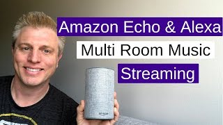 Amazon Echo Multi Room Music  Stream to Multiple Echos [upl. by Ydok]