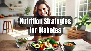 Prediabetes amp Diabetes Nutrition Strategies [upl. by Emmalyn]