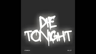 Die Tonight Official Audio [upl. by Midis]