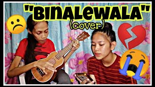 quotBINALEWALAquot by Michael Dutchi Libranda  ukulele Cover with my beautiful cousin  Jessie Han ❤ [upl. by Attoynek]