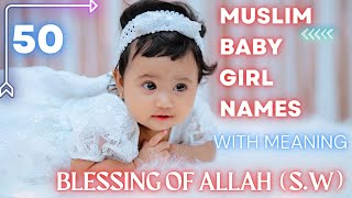 MUSLIM BABY GIRL NAMES WITH MEANING BLESSING OF ALLAH [upl. by Eirallih199]