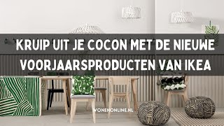 KRUIP UIT JE COCON MET DE NIEUWE VOORJAARSPRODUCTEN VAN IKEA [upl. by Wyon]