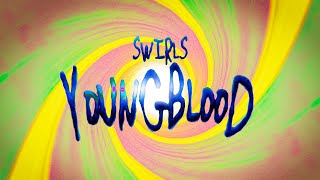 Swirls  Young Blood Official Video [upl. by Neelrak]