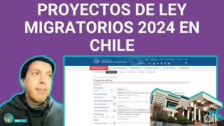 PROYECTOS DE LEY MIGRATORIOS 2024 EN CHILE [upl. by Anaiek238]