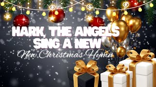 A NEW CHRISTMAS HYMN YOU HAVE NEVER HEARD HARK THE ANGELS SING [upl. by Golden]