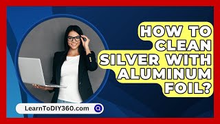 How To Clean Silver With Aluminum Foil  LearnToDIY360com [upl. by Lemahs342]