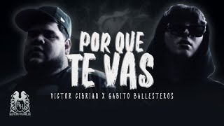 Victor Cibrian x Gabito Ballesteros  Porque Te Vas Official Video [upl. by Shelton]