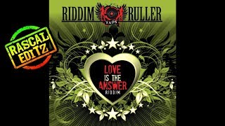 Love Is The Answer Riddim  Tads Records  20092017  Rascal Editz Mix [upl. by Ybroc53]