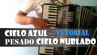 Cielo Azul Cielo Nublado  Pesado  Tutorial Para Acordeon De Teclas [upl. by Iridissa726]