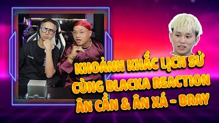 Neko Reaction Khoảnh khắc lịch sử cùng Blacka reaction Ân Cần amp Ân Xá  Bray [upl. by Nivrad]