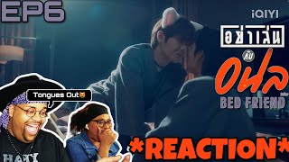 Bed Friend Series อย่าเล่นกับอนล Ep6 Reaction [upl. by Camden631]