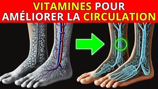 Les Meilleures Vitamines pour Améliorer la Circulation dans les Jambes et les Pieds [upl. by Melantha653]