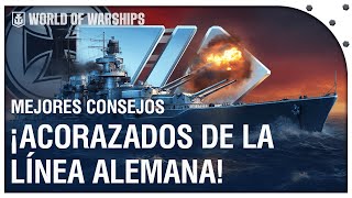 CONSEJOS PARA PRINCIPIANTES LOS MEJORES ACORAZADOS DE LA LÍNEA ALEMANA EN WORLD OF WARSHIPS [upl. by Westerfield]